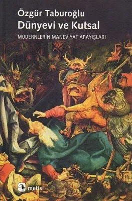 Dünyevi ve Kutsal Modernlerin Maneviyat Arayışları