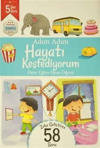 Adım Adım Hayatı Keşfediyorum Hem Eğlen Hem Öğren 58 Soru - 5 Yaş Üstü