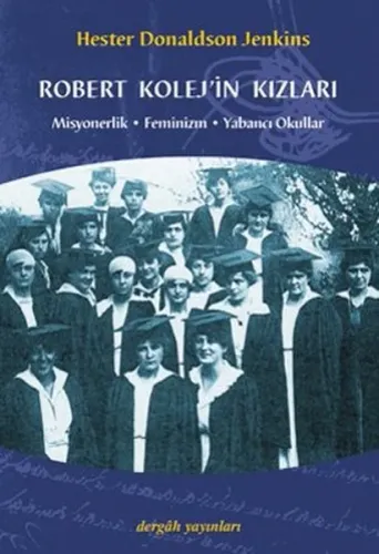 Robert Kolej'in Kızları; Misyonerlik - Feminizm - Yabancı Okullar