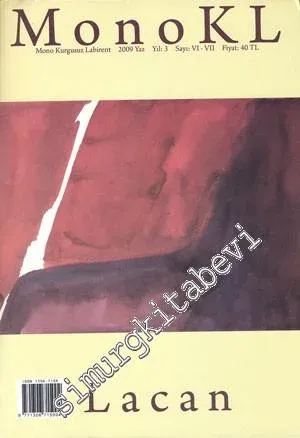 Monokl Mono Kurgusuz Labirent: Lacan Özel Sayısı - 2009 Yaz Sonbahar; Yıl: 3,  Sayı: 6 - 7
