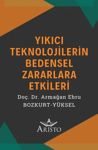 Teknoloji, Sağlık ve Hukuk - Yıkıcı Teknolojilerin Bedensel Zararlara Etkileri
