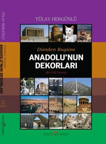 Dünden Bugüne Anadolu'nun Dekorları; Bir GAP Gezisi