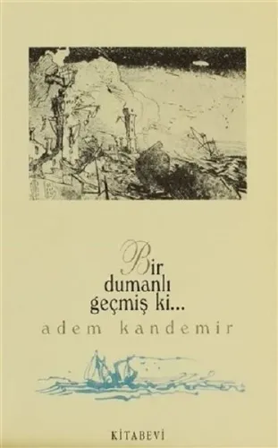 Bir Dumanlı Geçmiş ki