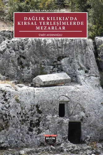 DAĞLIK KILIKIA'DA KIRSAL YERLEŞİMLERDE MEZARLAR