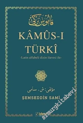 Kamus-ı Türki - Latin Alfabeli Dizin İlavesi ile -