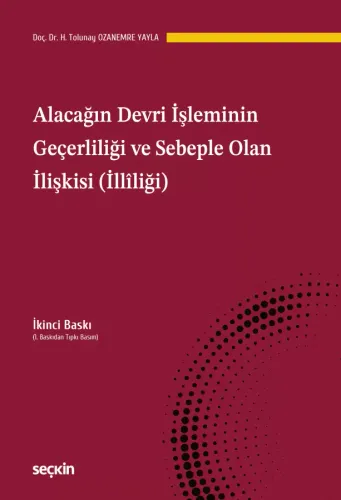 Alacağın Devri İşleminin Geçerliliği ve Sebeple Olan İlişkisi (İllîliği)
