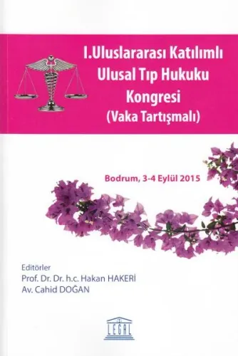 I. Uluslararası Katılımlı Ulusal Tıp Hukuku Kongresi