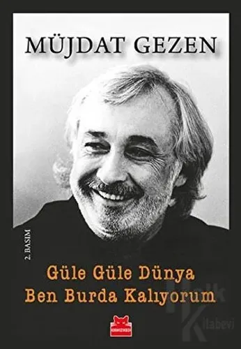 Güle Güle Dünya Ben Burda Kalıyorum - Halkkitabevi