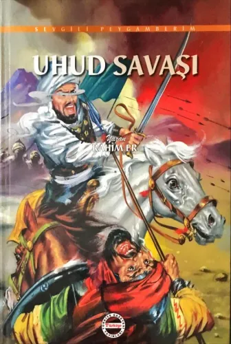 Sevgili Peygamberim- Uhud Savaşı