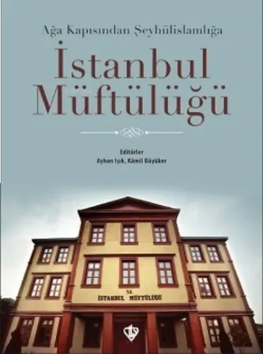 İstanbul Müftülüğü;Ağa Kapısından Şeyhülislamlığa