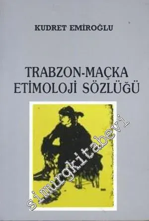 Trabzon Maçka Etimoloji Sözlüğü -        1989