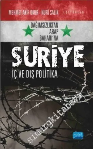 Bağımsızlıktan Arap Baharı'na Suriye: İç ve Dış Politika -         2006