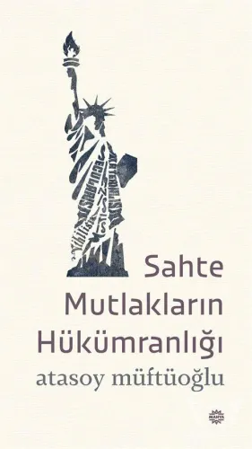 Sahte Mutlakların Hükümranlığı