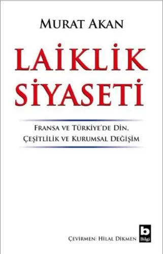 Laiklik Siyaseti: Fransa ve Türkiyede Din-Çeşitlilik ve Kurumsal Değişim