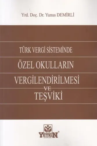 Türk Vergi Sisteminde Özel Okulların Vergilendirilmesi ve Teşviki