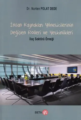 İnsan Kaynakları Yöneticilerinin Değişen Rolleri ve Yetkinlikleri