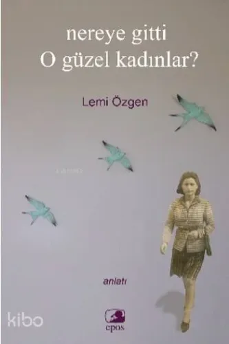 Nereye Gitti O Güzel Kadınlar?