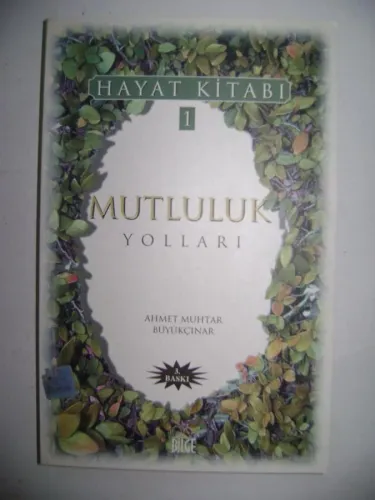 Mutluluk Yolları - Hayat Kitabı 1