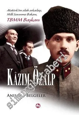Atatürk'ün Silah Arkadaşı, Milli Savunma Bakanı, TBMM Başkanı Kâzım Öz
