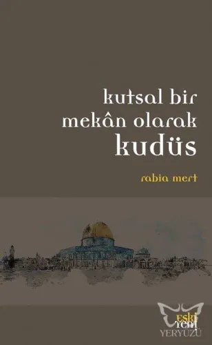 Kutsal Bir Mekan Olarak Kudüs