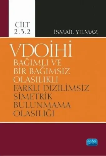 VDOİHİ Cilt 2.3.2-Bağımlı ve Bir Bağımsız Olasılıklı Farklı Dizilimsiz Simetrik Bulunmama Olasılığı