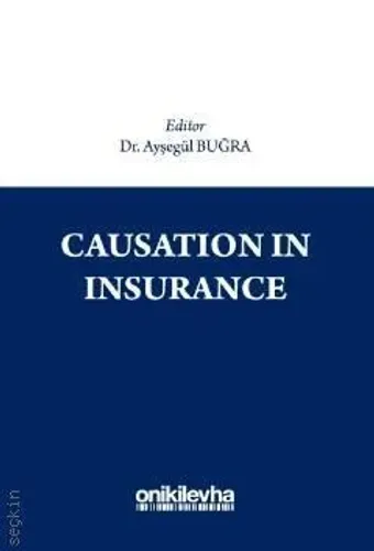 Causation in Insurance (Sigortacılıkta Nedensellik)