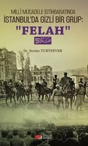 Milli Mücadele İstihbaratında İstanbul'da Gizli Bir Grup - Felah