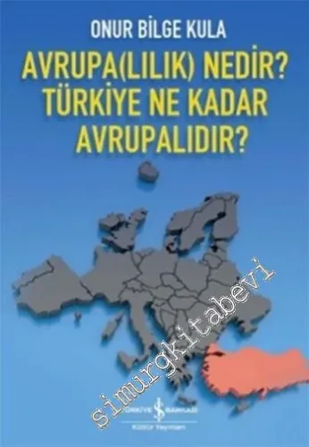 Avrupa(lılık) Nedir Türkiye Ne Kadar Avrupalıdır -        2015