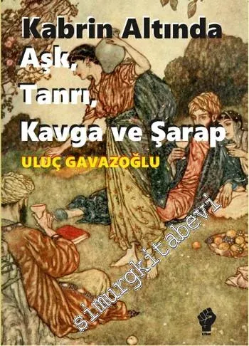Kabrin Altında Aşk, Tanrı, Kavga ve Şarap -         2015