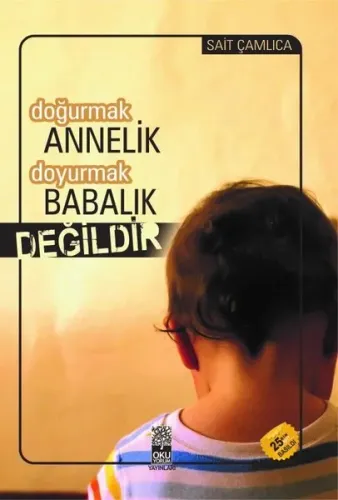 Doğurmak Annelik Doyurmak Babalık Değildir