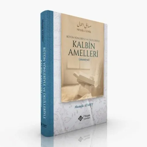 Kalbin Amelleri Alt Başlık: Bütün Yönleriyle ve Delilleriyle