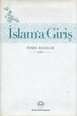İslam'a Giriş - Temel Esaslar