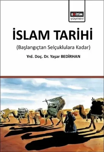 İslam Tarihi (Başlangıçtan Selçuklulara Kadar)