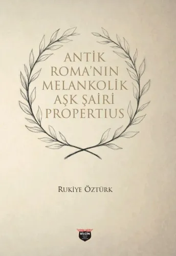 Propertius, the Melancholy Love Poet of Ancient Rome
