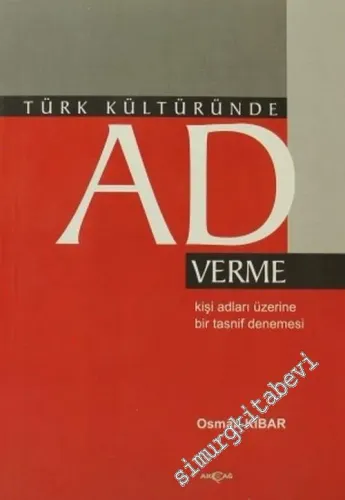 Türk Kültüründe Ad Verme: Kişi Adları Üzerine Bir Tasnif Denemesi -        2005