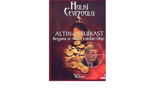 Altın ve Suikast Bergama ve Alman Vakıfları Olayı
