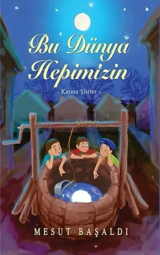 Bu Dunya Hepimizin - Karma Şiirler