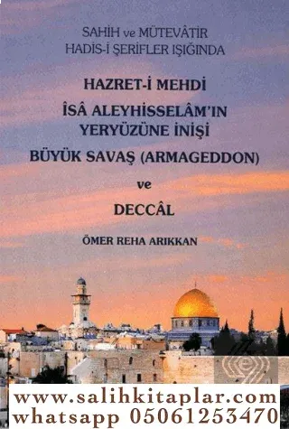 Hz. Mehdi Ve İsa Aleyhimüsselamın Yeryüzüne İnişi Büyük Savaş Armageddon Ve Deccal