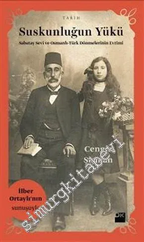 Suskunluğun Yükü: Sabatay Sevi ve Osmanlı Türk Dönmelerinin Evrimi -        2016