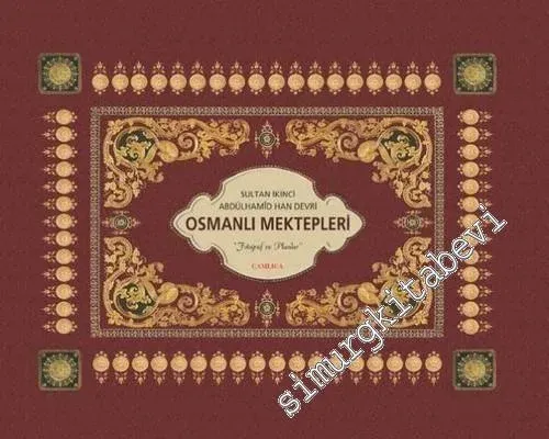 Sultan İkinci Abdülhamid Han Devri Osmanlı Mektepleri: Fotoğraf ve Planlar ( Albüm ) -