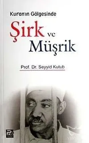Kur'an'ın Gölgesinde Şirk ve Müşrik