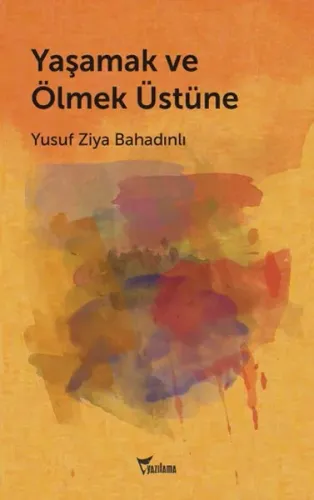 Yaşamak Ve Ölmek Üstüne