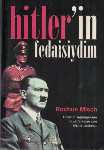 Hitler'in Fedaisiydim, Hitler'in Sığınağından Hayatta Kalan Son Kişinin Anıları