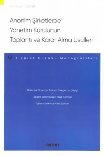 Anonim Şirketlerde Yönetim Kurulunun Toplantı ve Karar Alma Usulleri