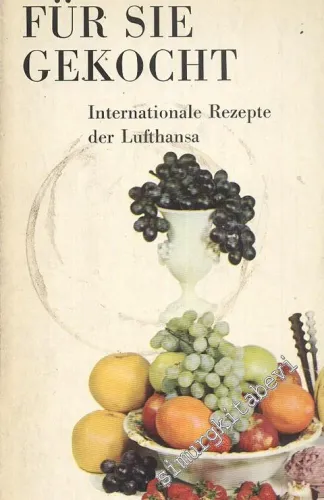 Für Sie Gekocht: Internationale Rezepte der Lufthansa -