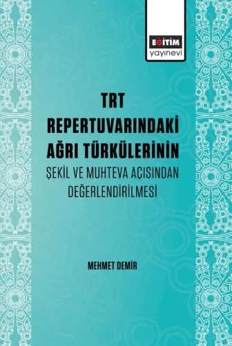 TRT Repertuvarındaki Ağrı Türkülerinin Şekil ve Muhteva Açısından Değerlendirilmesi