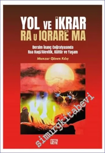Yol ve İkrar : Dersim İnanç Coğrafyasında Raa Haqi/Alevilik Kültür ve Yaşam -         2024