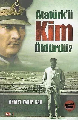 Atatürk'ü Kim Öldürdü?