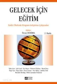 Gelecek için Eğitim; Farklı Ülkelerde Program Geliştirme Çabaları
