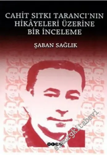 Cahit Sıtkı Tarancı'nın Hikayeleri Üzerine Bir İnceleme -        2003